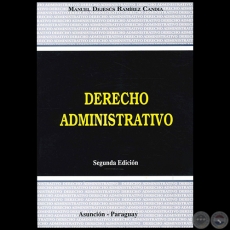 DERECHO ADMINISTRATIVO - Segunda Edicin - Autor: MANUEL DEJESS RAMREZ CANDIA - Ao 2009